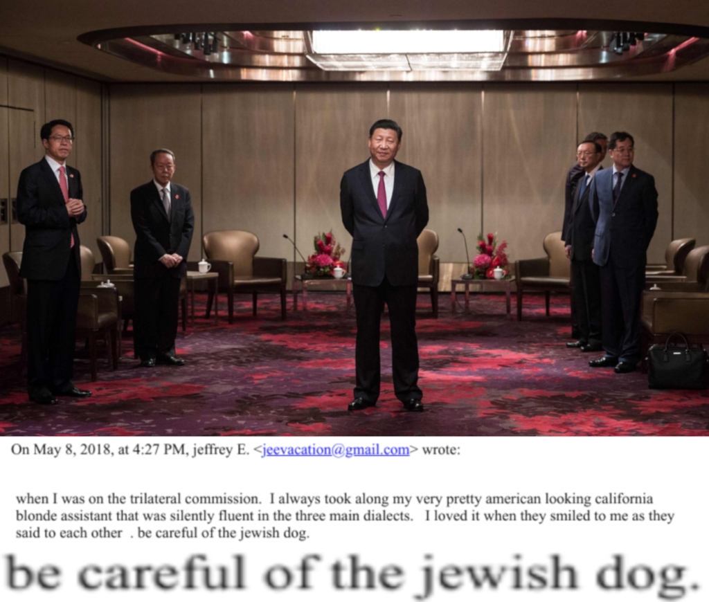 Photograph of a formal meeting room with Chinese President Xi Jinping standing centered between officials in suits, floral arrangements and chairs arranged behind them. Below the image is a screenshot of an email dated May 8, 2018, attributed to “jeffrey E.”, with the phrase “be careful of the jewish dog” enlarged at the bottom.